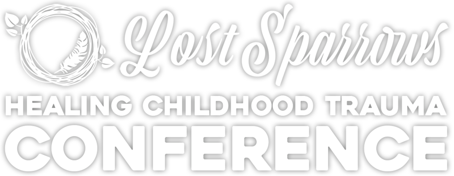 Lost Sparrows Healing Childhood Trauma Conference